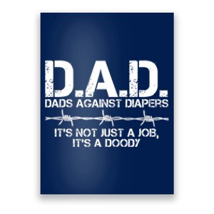 D.A.D. Dads Against Diapers It's Not Just A Job Men's Humor Funny Poster