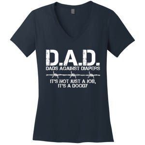 D.A.D. Dads Against Diapers It's Not Just A Job Men's Humor Funny Women's V-Neck T-Shirt