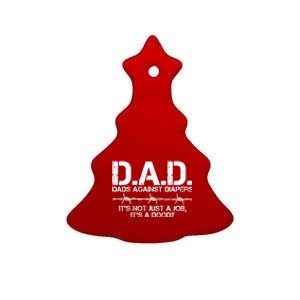 D.A.D. Dads Against Diapers It's Not Just A Job Men's Humor Funny Ceramic Tree Ornament