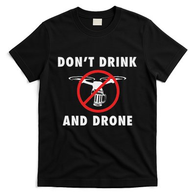 DonT Drink And Drone Quadcopter Alcohol Drinking T-Shirt
