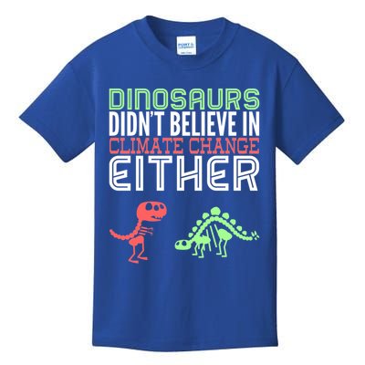 Dinosaurs Didn't Believe In Climate Change Either Gift Kids T-Shirt