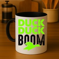 Duck Duck Boom Mug