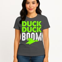 Duck Duck Boom Womens T-Shirt