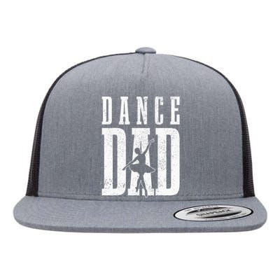 Dance Dad Ballet Dancer Ballerina Dancing Fathers Day Gift Flat Bill Trucker Hat