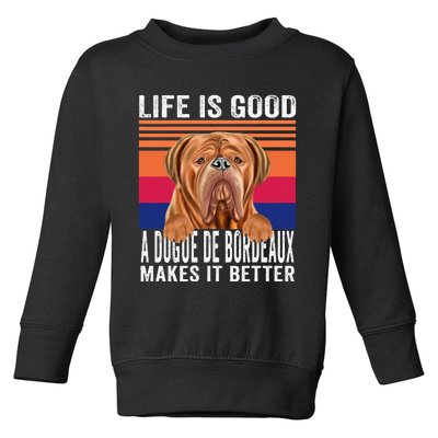 Dogues De Bordeaux Makes Your Life Good Vintage Toddler Sweatshirt