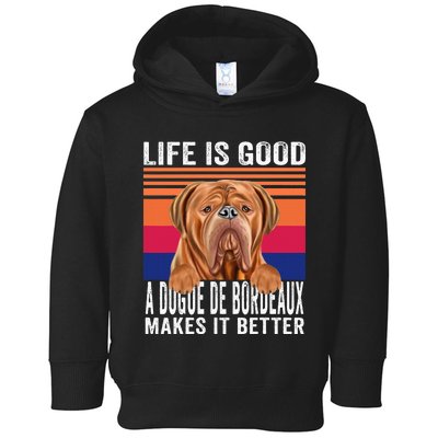 Dogues De Bordeaux Makes Your Life Good Vintage Toddler Hoodie