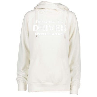Designated Driver – Babysitting Funny Adult Babysitter Womens Funnel Neck Pullover Hood