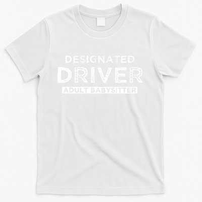 Designated Driver – Babysitting Funny Adult Babysitter T-Shirt