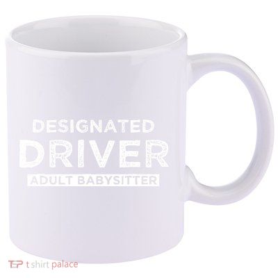 Designated Driver – Babysitting Funny Adult Babysitter 11oz C Handle Ceramic Mug
