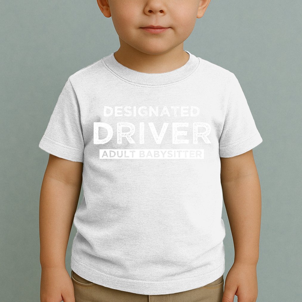 Designated Driver – Babysitting Funny Adult Babysitter Toddler T-Shirt
