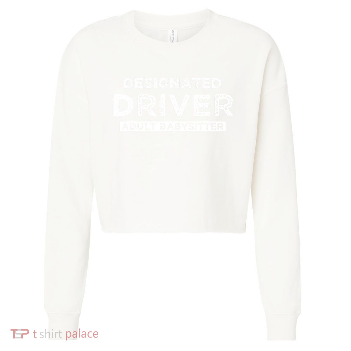 Designated Driver – Babysitting Funny Adult Babysitter Cropped Pullover Crew