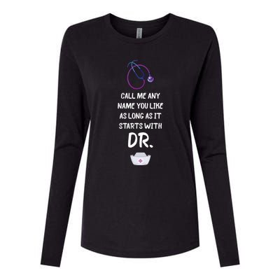 Dnp Doctor Call Me Any Name Rn Nurse Nursing Practice Gift Womens Cotton Relaxed Long Sleeve T-Shirt