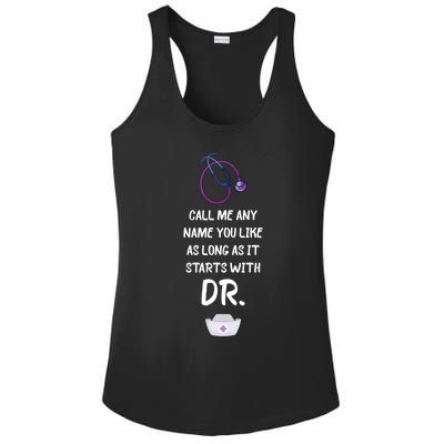 Dnp Doctor Call Me Any Name Rn Nurse Nursing Practice Gift Ladies PosiCharge Competitor Racerback Tank