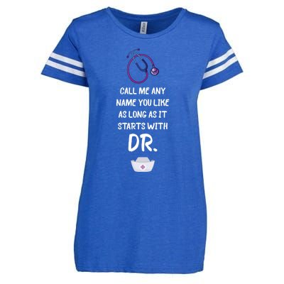 Dnp Doctor Call Me Any Name Rn Nurse Nursing Practice Gift Enza Ladies Jersey Football T-Shirt