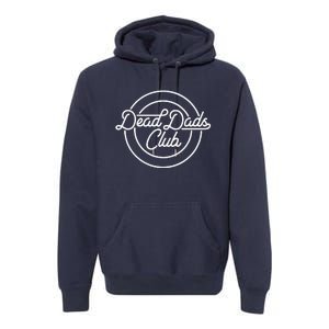 Dead Dad Club Funny Saying Premium Hoodie