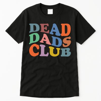 Dead Dad Club Vintage Funny Saying Tall T-Shirt