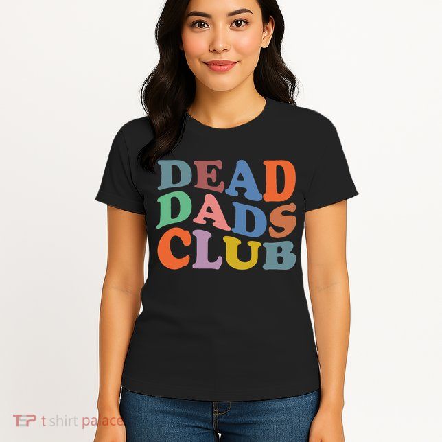 Dead Dad Club Vintage Funny Saying Womens T-Shirt