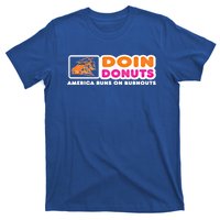 Doin Donuts Cute Gift Funny Burnout Racing Car Enthusiast / Car Guy Great Gift T-Shirt