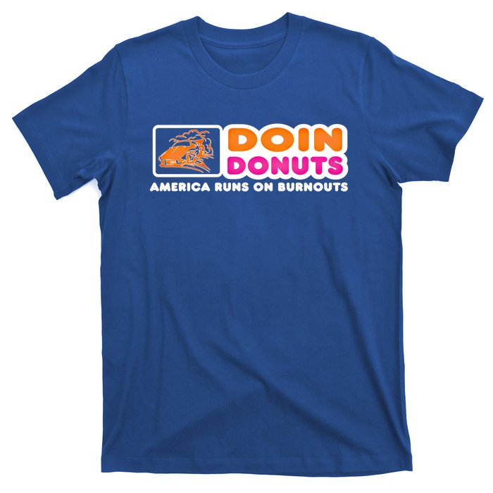 Doin Donuts Cute Gift Funny Burnout Racing Car Enthusiast / Car Guy Great Gift T-Shirt