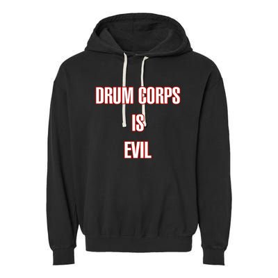 Drumcowoco Drum Corps Is Evil Garment-Dyed Fleece Hoodie