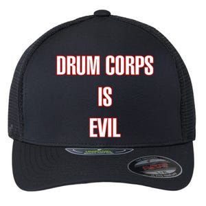 Drumcowoco Drum Corps Is Evil Flexfit Unipanel Trucker Cap