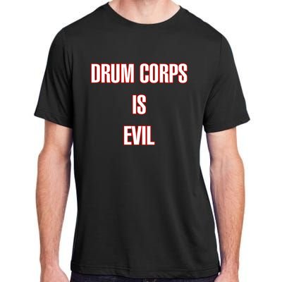 Drumcowoco Drum Corps Is Evil Adult ChromaSoft Performance T-Shirt