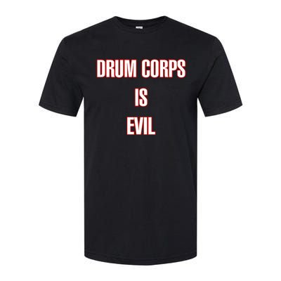 Drumcowoco Drum Corps Is Evil Softstyle CVC T-Shirt