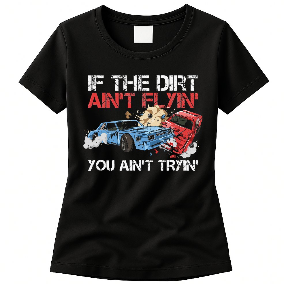 Demolition Derby Cars Design for a Demolition Derby Driver Womens T-Shirt