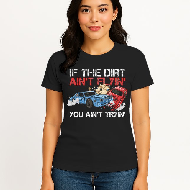 Demolition Derby Cars Design for a Demolition Derby Driver Womens T-Shirt