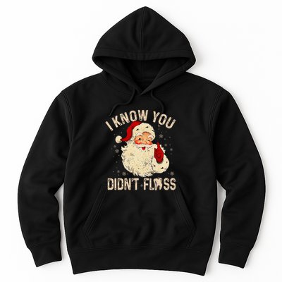 Dentist Dental Christmas Funny Santa I Know You DidnT Floss Hoodie