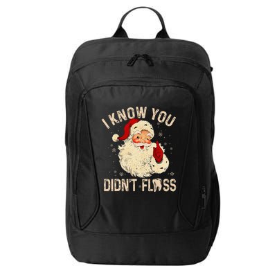 Dentist Dental Christmas Funny Santa I Know You DidnT Floss City Backpack