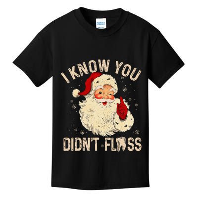 Dentist Dental Christmas Funny Santa I Know You DidnT Floss Kids T-Shirt