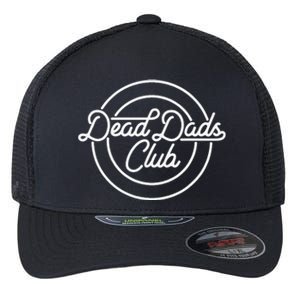 Dead Dad Club Funny Saying Flexfit Unipanel Trucker Cap