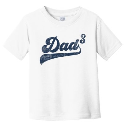 Dad3 Dad Cubed Gifts Father Of Three Daddy 3 Third Time Dad Toddler T-Shirt