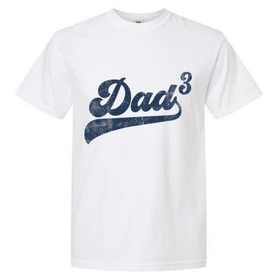 Dad3 Dad Cubed Gifts Father Of Three Daddy 3 Third Time Dad Garment-Dyed Heavyweight T-Shirt