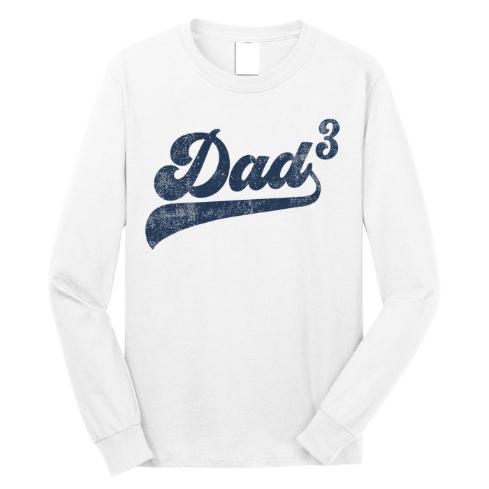 Dad3 Dad Cubed Gifts Father Of Three Daddy 3 Third Time Dad Long Sleeve Shirt