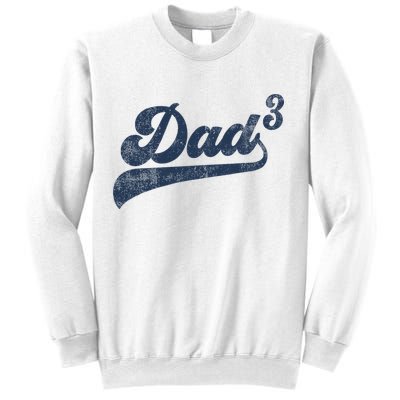 Dad3 Dad Cubed Gifts Father Of Three Daddy 3 Third Time Dad Sweatshirt