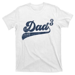 Dad3 Dad Cubed Gifts Father Of Three Daddy 3 Third Time Dad T-Shirt