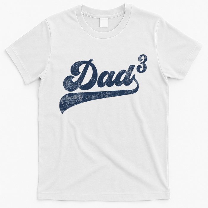 Dad3 Dad Cubed Gifts Father Of Three Daddy 3 Third Time Dad T-Shirt