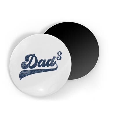 Dad3 Dad Cubed Gifts Father Of Three Daddy 3 Third Time Dad Magnet