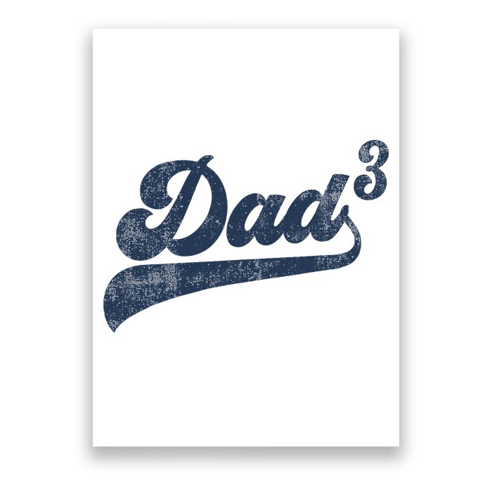 Dad3 Dad Cubed Gifts Father Of Three Daddy 3 Third Time Dad Poster