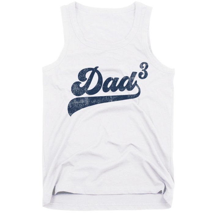 Dad3 Dad Cubed Gifts Father Of Three Daddy 3 Third Time Dad Tank Top