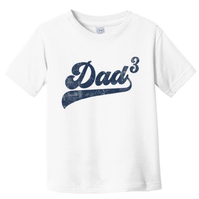 Dad3 Dad Cubed Gifts Father Of Three Daddy 3 Third Time Dad Toddler T-Shirt
