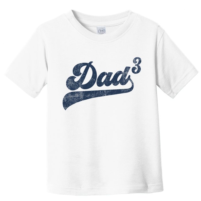 Dad3 Dad Cubed Gifts Father Of Three Daddy 3 Third Time Dad Toddler T-Shirt