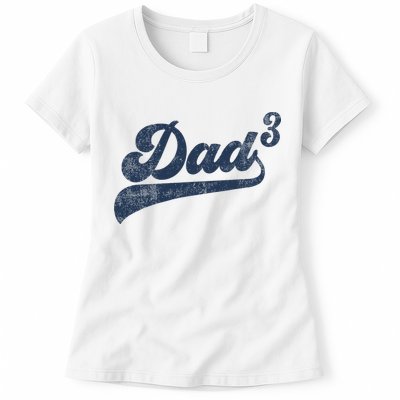 Dad3 Dad Cubed Gifts Father Of Three Daddy 3 Third Time Dad Womens T-Shirt