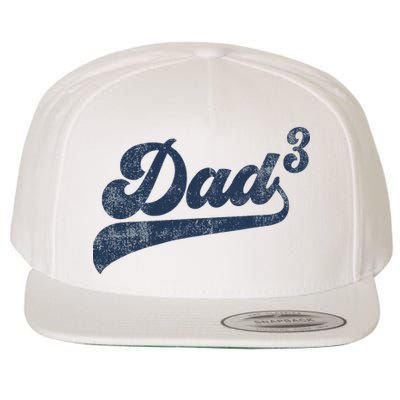 Dad3 Dad Cubed Gifts Father Of Three Daddy 3 Third Time Dad Wool Snapback Cap