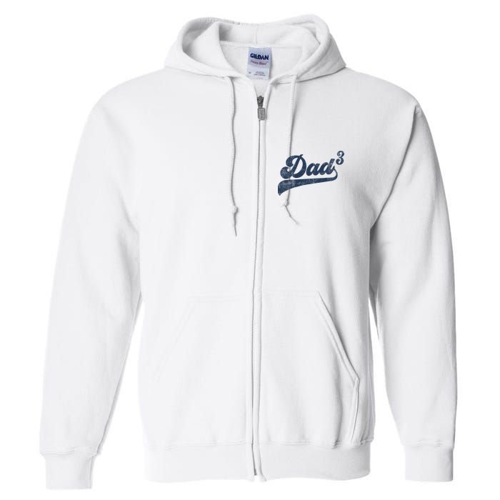 Dad3 Dad Cubed Gifts Father Of Three Daddy 3 Third Time Dad Full Zip Hoodie