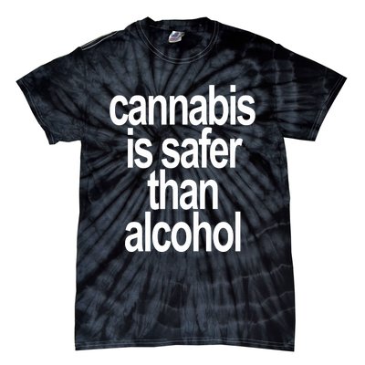 David Dinenberg Cannabis Is Safer Than Alcohol Tie-Dye T-Shirt