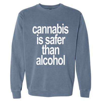 David Dinenberg Cannabis Is Safer Than Alcohol Garment-Dyed Sweatshirt