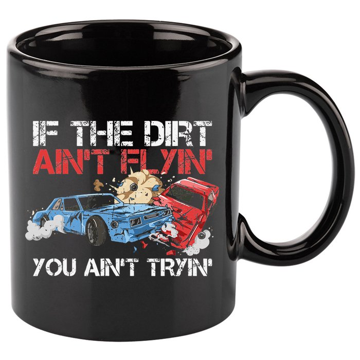 Demolition Derby Cars Quote for a Demolition Derby Driver 11oz C Handle Ceramic Mug